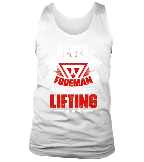 Never Underestimate Foreman Gym Workout Fitness We Tank Top Unisex