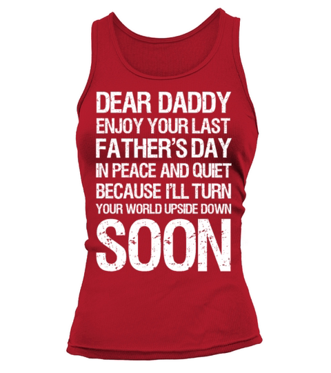 DEAR DADDY ENJOY YOUR LAST FATHER S DAY RETRO Tank top Woman