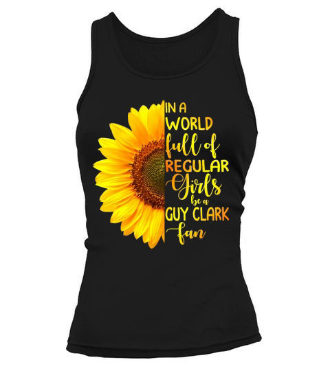In A World Full Of Regular Girls Be A Guy Clark Fan 2020 - Ladies Flowy Tank Tank top Woman