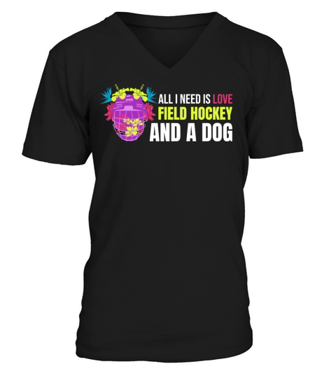 Dog Lover Quote For A Field Hockey Player V-Neck T-shirt