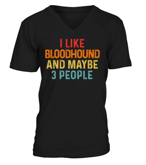 I Like Bloodhound And Maybe 3 People Retro Vintage V-Neck T-shirt