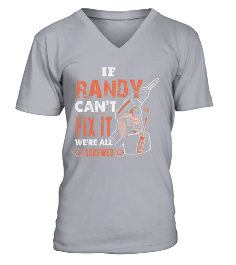 If RANDY Cant Fix It Were All Screwed V-Neck T-shirt