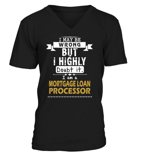 MORTGAGE LOAN PROCESSOR Dout It V-Neck T-shirt