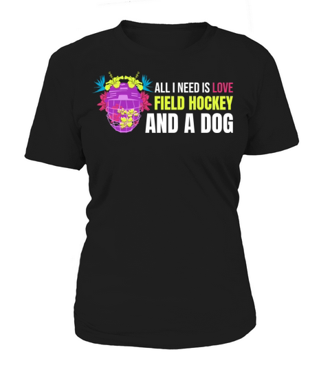 Dog Lover Quote For A Field Hockey Player Women's T-Shirt