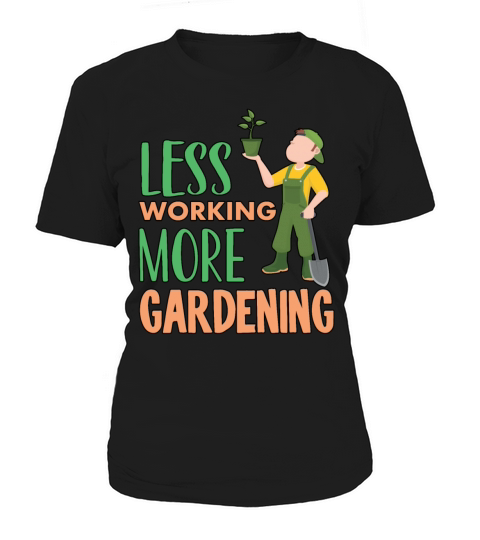 Funny Less Working More Gardening Retirement Plan Women's T-Shirt