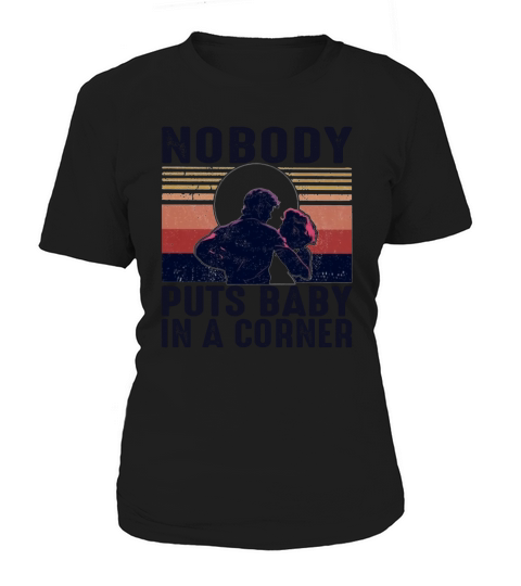 Nobody puts baby in a corner vintage shirt Women's T-Shirt