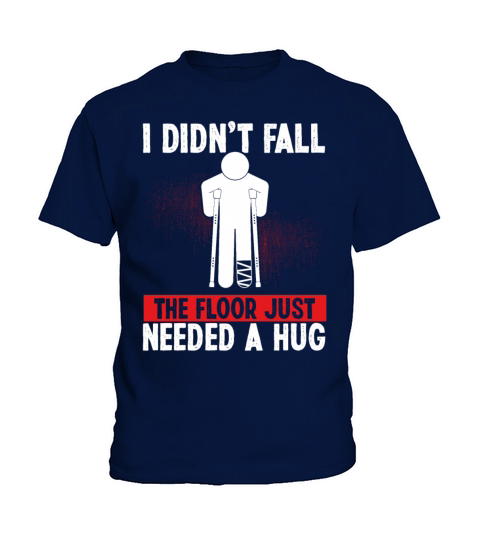 Broken Leg Survivor Floor needed Hug Get well soon Kids T-Shirt