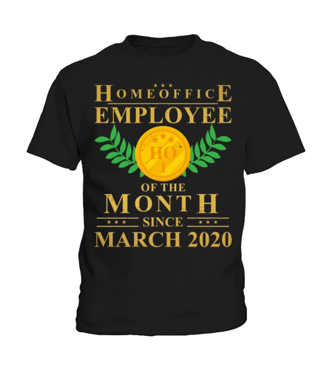 Homeoffice Employee of The Month Since March 2020 Kids T-Shirt