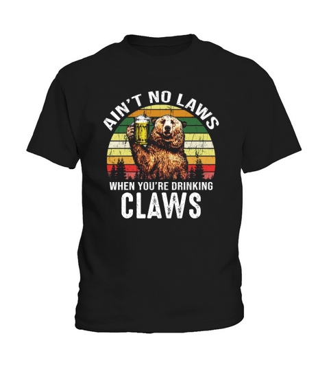 Vintage Bear Ain’t No Laws When You’re Drinking Claws shirt Kids T-Shirt