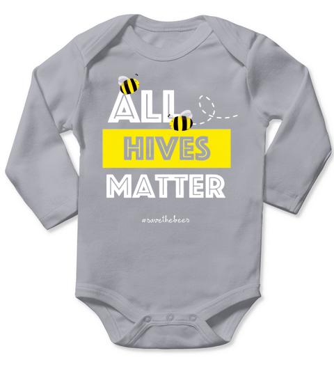 All Hives Matter – Hashtag Save The Bees Conservation shirt Long Sleeve Baby One-Piece