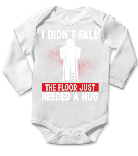Broken Leg Survivor Floor needed Hug Get well soon Long Sleeve Baby One-Piece
