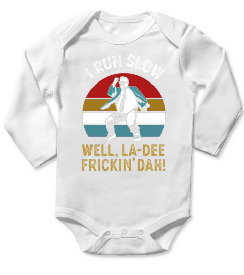 I run slow well la dee frickin dah vintage shirtsn Long Sleeve Baby One-Piece