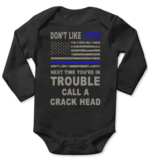 POLICE   DON  X27 T LIKE COPS  Tshirts Long Sleeve Baby One-Piece