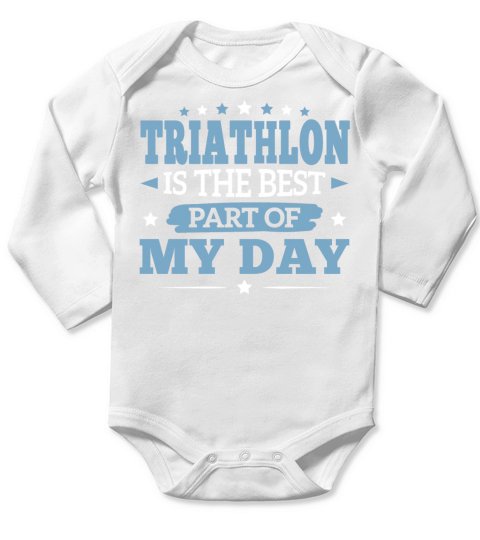Triathlon Best Part Day Triathletes Sayings Funny Long Sleeve Baby One-Piece