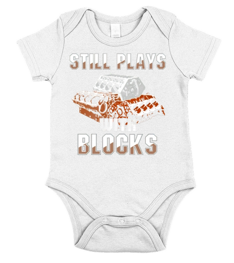 Still Plays With Blocks T-Shirt - Auto Drag Racing Car Gift Short Sleeve Baby One-Piece
