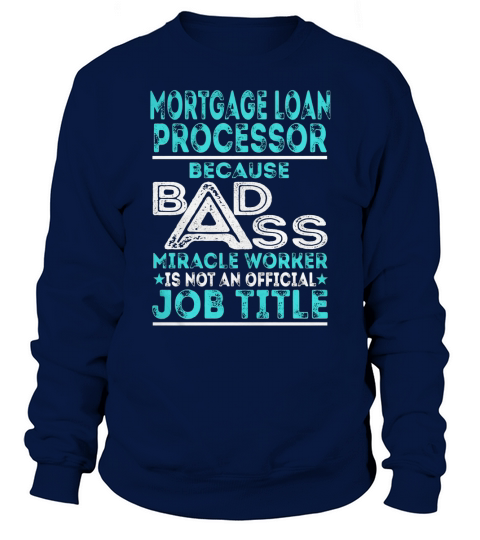 Mortgage Loan Processor Job Title Sweatshirt Unisex
