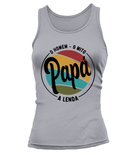 Daddy The Man The Myth The Legend Portuguese Papa Tank top Woman