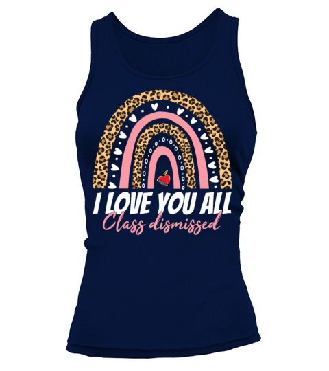 I Love You All Class Dismissed Tank top Woman