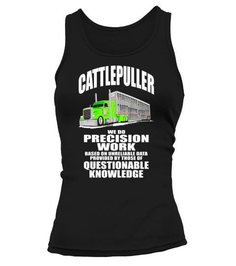 TRUCK DRIVER BULL HAULER  CATTLEPULLER  Tshirts Tank top Woman