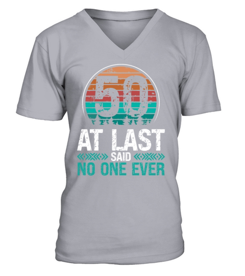 50 Years Old Birthday No One Ever 50th Birthday V-Neck T-shirt