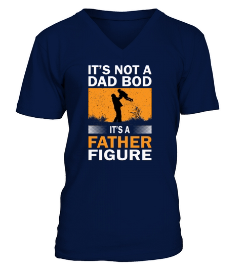 Mens Its Not a Dad Bod its a Father Figure V-Neck T-shirt