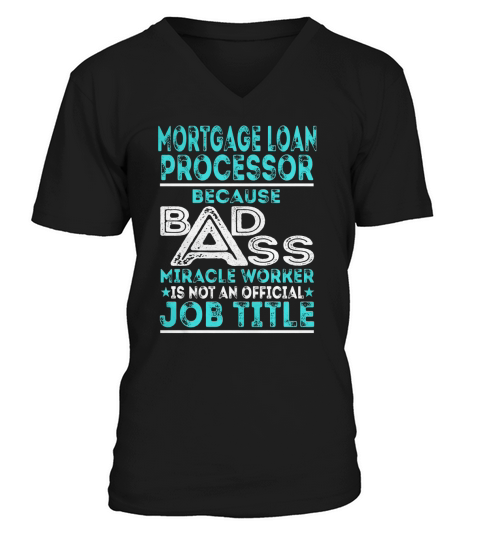 Mortgage Loan Processor Job Title V-Neck T-shirt