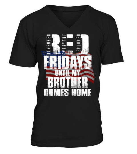 Remember Everyone Deployed Until My Brother Comes Home V-Neck T-shirt