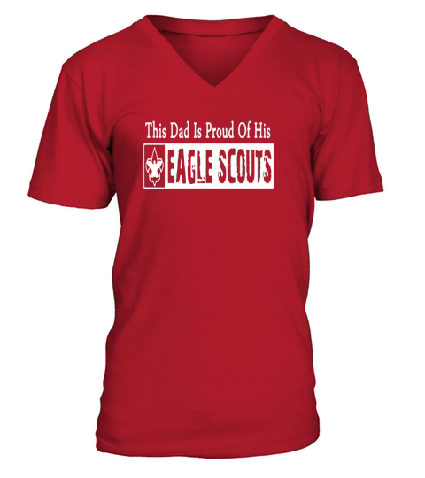 This Dad Is Proud Of His Eagle Scouts V-Neck T-shirt