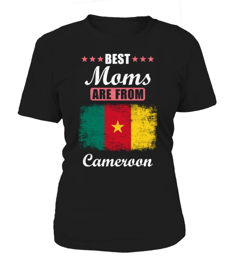 Best Moms are from Cameroon Women's T-Shirt