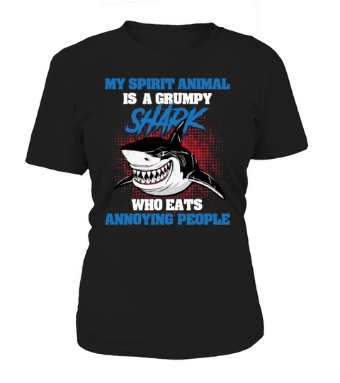 Spirit Animal Grumpy Shark Eats Annoying People Women's T-Shirt