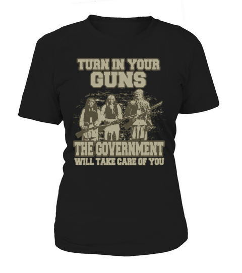 Turn In Your Gun Rights Funny Government T-Shirt Indian Arms Women's T-Shirt