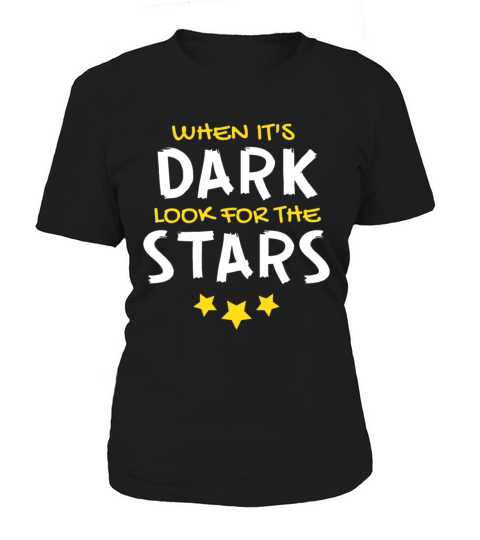 When Its Dark Look For The Stars - Positive Quote Women's T-Shirt