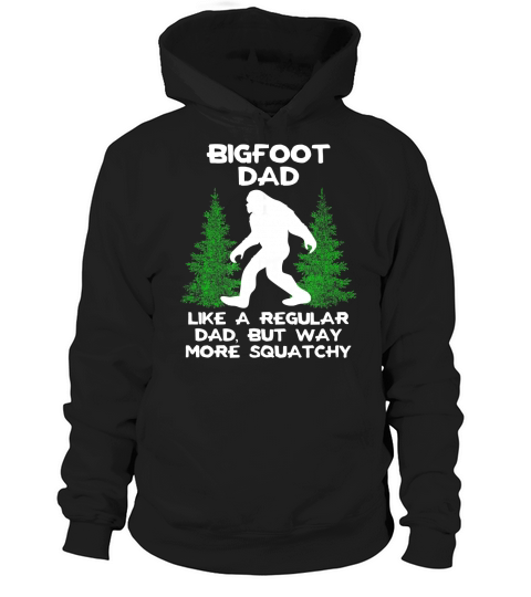 Bigfoot Dad T-Shirt Funny Sasquatch Bigfoot Fathers Day Gift Hoodie Unisex