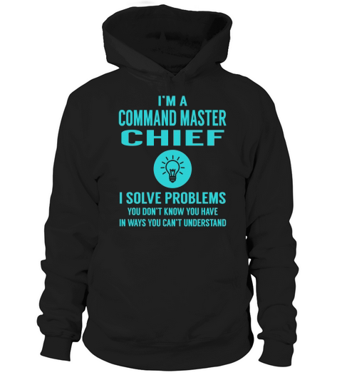 Command Master Chief I Solve Problem Job Title Shirts Hoodie Unisex