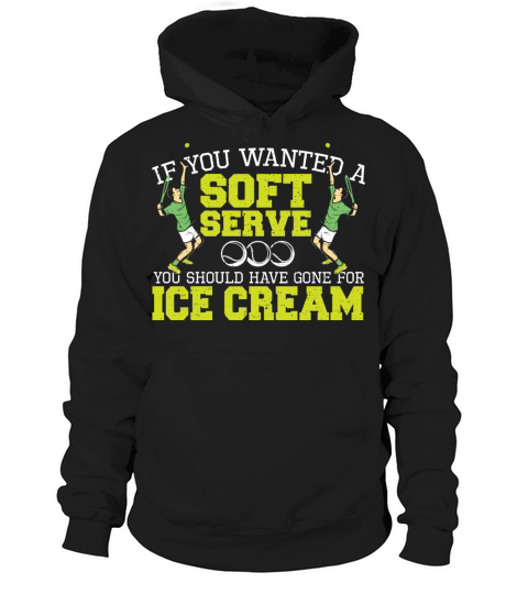 If You Wanted A Soft Serve You Should Have Gone Fo Hoodie Unisex