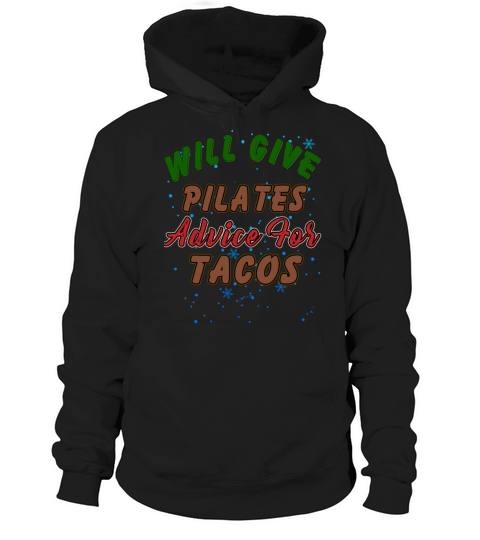 Pilates Advice For Tacos Funny Humor Quotes Hoodie Unisex