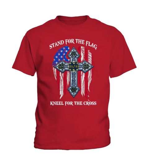 Notre Dame Fighting Irish  Stand for The Flag  Kneel for The Cross Kids T-Shirt