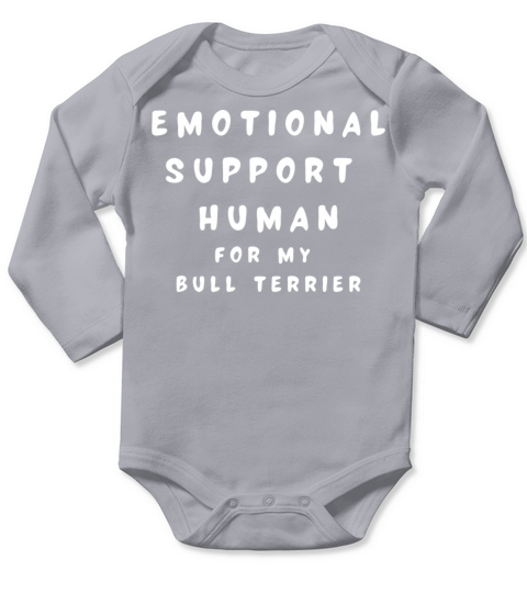 Emotional Support Human for my Bull Terrier Long Sleeve Baby One-Piece