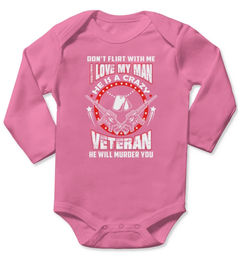 I love my man  He is a crazy veteran Long Sleeve Baby One-Piece