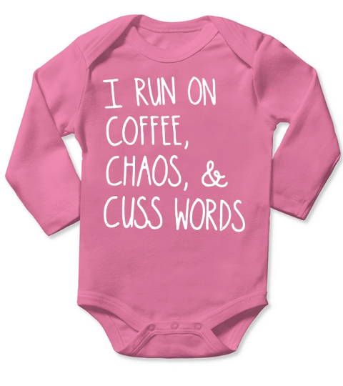 I run on coffee, chaos & cuss words Long Sleeve Baby One-Piece