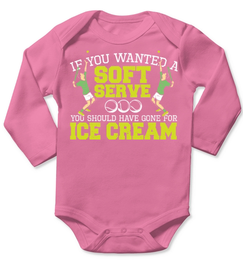 If You Wanted A Soft Serve You Should Have Gone Fo Long Sleeve Baby One-Piece