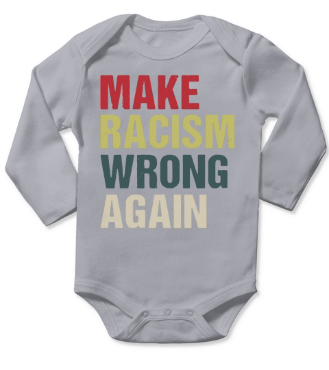 Make Racism Wrong Again Long Sleeve Baby One-Piece