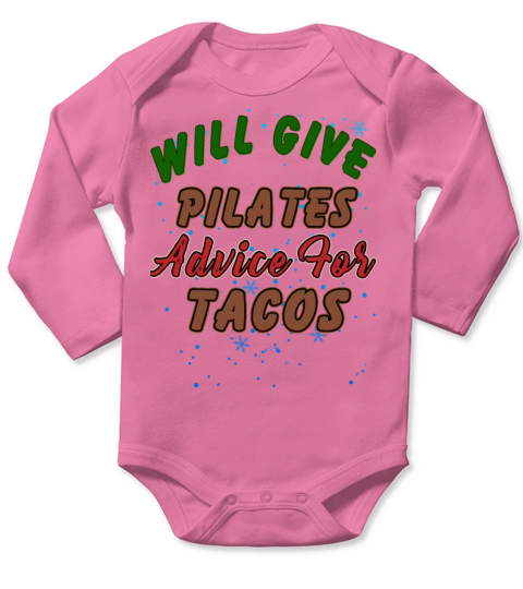 Pilates Advice For Tacos Funny Humor Quotes Long Sleeve Baby One-Piece