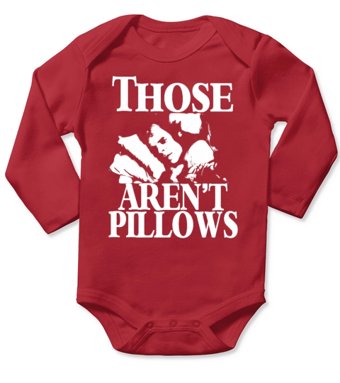 Those arent pillows Long Sleeve Baby One-Piece