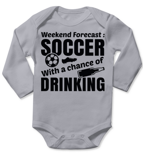 Weekend Forecast Soccer With A Chance Of Drinking Long Sleeve Baby One-Piece