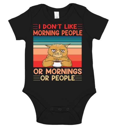 I Dont Like Morning People Or Mornings Or People Short Sleeve Baby One-Piece