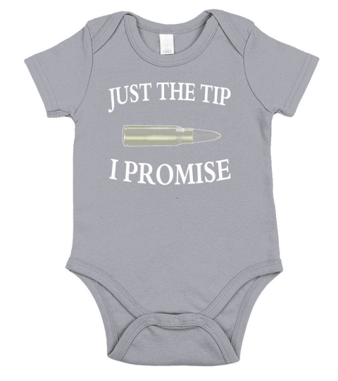 Just The Tip I Promise Second Amendment Gun Supporter Short Sleeve Baby One-Piece