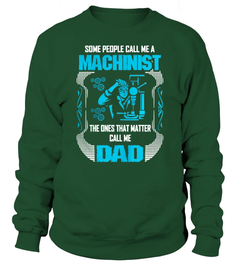 Noel Some Call Me Machinist Ones Matter Call Dad Tshirt Sweatshirt Unisex
