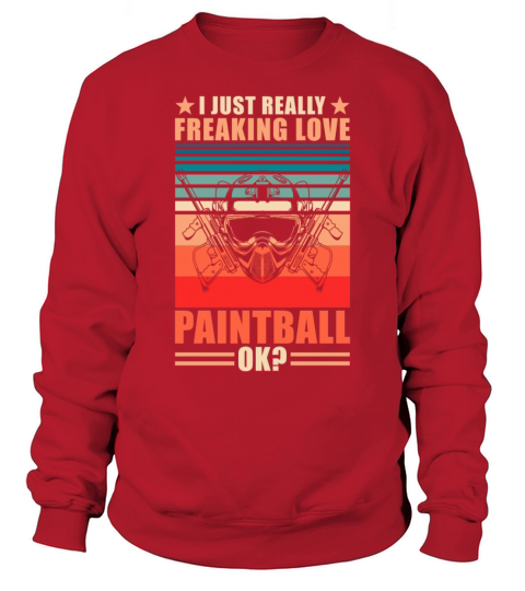 Paintball Saying funny Sweatshirt Unisex