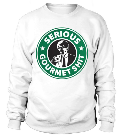 Some Serious Gourmet Coffee T-Shirt Sweatshirt Unisex